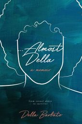 Almost Della, by author Della Barbato